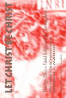 Let Christ be Christ: Theology, Ethics & World Religions in the Two Kingdoms: Essays in Honor of the Sixty-Fifth Birthday of Charles L. Manske 0967498902 Book Cover