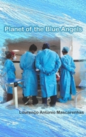 Planet Of The Blue Angels: A COVID 19 ODYSSEY B0CDJWZX4R Book Cover