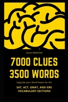 7000 Clues 3500 Words: Upgrade your Word Power for the SAT, ACT, GMAT, and GRE Vocabulary Sections B08YDQVX2C Book Cover