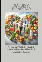 Salud y Bienestar: Guía Integral para una Vida Saludable (Spanish Edition) B0DVZDLMV2 Book Cover
