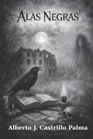 Alas Negras: Colección de Cuentos (Spanish Edition) B0GS9W2BQ9 Book Cover