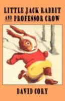 Little Jack Rabbit and Professor Crow 1434461963 Book Cover