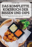 Das Komplette Koksbuch Der Bissen Und Dips 1837897875 Book Cover