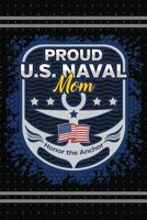 Proud U.S. Naval Mom: Military Honor The Anchor Lined Journal 6x9 1797539701 Book Cover