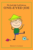 The Real Life Truth Series One-Eyed Joe 1068905921 Book Cover