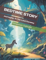 BEDTIME STORY: Journeying To The Land Faraway B0GL7P186Y Book Cover