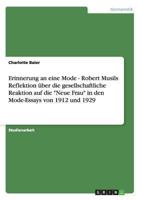 Erinnerung an eine Mode - Robert Musils Reflektion über die gesellschaftliche Reaktion auf die "Neue Frau" in den Mode-Essays von 1912 und 1929 3656160147 Book Cover