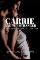 Carrie and the Stranger: Young Woman’s Erotic Diary Six 1791917364 Book Cover