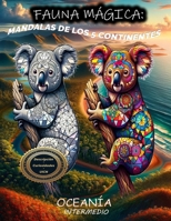 Mandalas de Fauna Intermedia de Oceanía: Explora, Colorea y Aprende los animales: Fauna Mágica. Mandalas de los 5 Continentes B0CVL7QLLH Book Cover