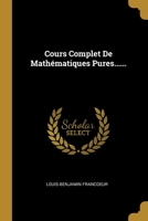 Cours Complet De Mathématiques Pures...... 1021769363 Book Cover