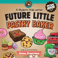 Future Little Pastry Baker 9198090445 Book Cover