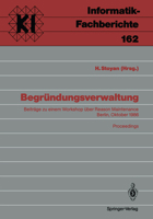 Begrundungsverwaltung: Beitrage Zu Einem Workshop Uber Reason Maintenance Berlin, 9. Oktober 1986 Proceedings 3540188533 Book Cover