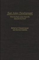 East Asian Development: Will the East Asian Growth Miracle Survive? 0275964116 Book Cover