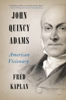 John Quincy Adams: American Visionary 0061915416 Book Cover