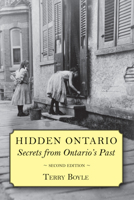 Hidden Ontario: Secrets from Ontario's Past 1554889553 Book Cover