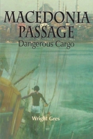 Macedonia Passage: Dangerous Cargo 0978953541 Book Cover