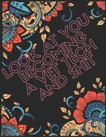 Look At You Becoming A Vet Tech And Shit: A Swear Word Coloring Book for Tired-Ass Veterinary Technician (Snarky Adult Coloring Book for Vet Techs, ... Vet Tech for Stress Relief and Relaxation) 1704017181 Book Cover