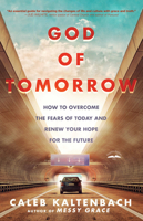 God of Tomorrow: How to Change the World by Loving Nobodies, Somebodies, and Everybody in Between 0735289980 Book Cover