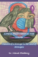 A Peak from Behind the Niqab: Memoirs of a Stranger in the Land of Strangers B08W3F1X9S Book Cover