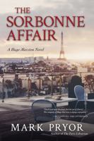 The Sorbonne Affair: A Hugo Marston Novel 1633882616 Book Cover