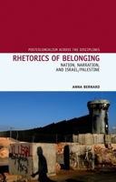 Rhetorics of Belonging: Nation, Narration, and Israel/Palestine 1846319439 Book Cover