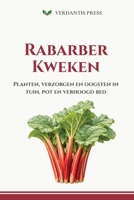 Rabarber Kweken: Planten, verzorgen en oogsten in tuin, pot en verhoogd bed (Dutch Edition) B0H4V8W2XV Book Cover