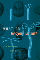 What Is Regeneration? 0226816567 Book Cover