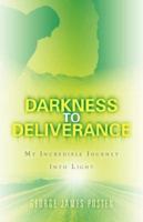 Darkness to Deliverance 1594675236 Book Cover