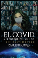 El COVID alrededor del mundo: ]100 Testimonios B0BMJT4HB4 Book Cover