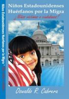 Niños Estadounidenses Huérfanos Por La Migra 0615360424 Book Cover