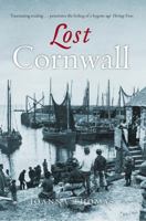 Lost Cornwall 178027419X Book Cover