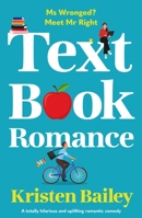 Textbook Romance: A totally hilarious and uplifting romantic comedy 1805081705 Book Cover