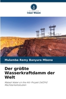Der größte Wasserkraftdamm der Welt 6205627728 Book Cover