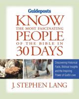 Know the Most Fascinating People of the Bible in 30 Days 0824948866 Book Cover