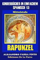 Kinderbücher in einfachem Spanisch Band 13: Rapunzel 1508959137 Book Cover