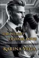 The Weight of Dark Love (Dominion I) 1764032829 Book Cover