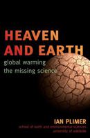 Heaven And Earth: Global Warming - The Missing Science