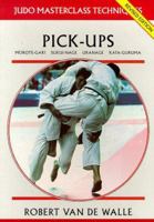 Pick-ups (Judo Masterclass Techniques) 1874572100 Book Cover