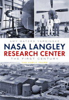 NASA Langley Research Center: The First Century 1634991206 Book Cover