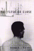 The flesh so close: Stories 1551280620 Book Cover