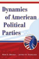 Dynamics of American Political Parties 0521708877 Book Cover