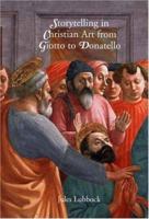 Storytelling in Christian Art from Giotto to Donatello 0300117272 Book Cover
