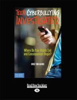 Teen Cyberbullying Investigated: Where Do Your Rights End and Consequences Begin?