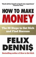 How to Make Money: The 88 Steps to Get Rich and Find Success 1591843731 Book Cover