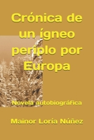 Crónica de un ígneo periplo por Europa (Spanish Edition) B0BDXKHFNM Book Cover