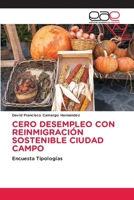 Cero Desempleo Con Reinmigración Sostenible Ciudad Campo (Spanish Edition) 613897784X Book Cover