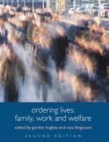 Ordering Lives: Family, Work and Welfare (Introduction to the Social Sciences: Understanding Social Change) 0415222923 Book Cover