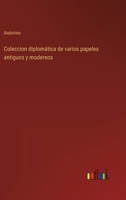 Coleccion diplom�tica de varios papeles antiguos y modernos 336810957X Book Cover