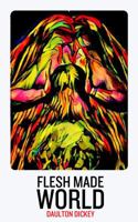 Flesh Made World 1946335185 Book Cover