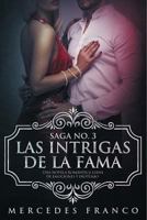 Las Intrigas de la Fama: Una novela romántica llena de emociones y erotismo (Saga) 1730965148 Book Cover